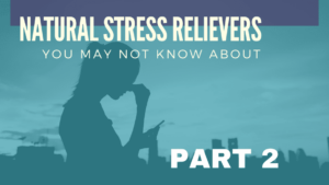 How To Relieve Stress Naturally Part 2