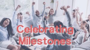 How to Celebrate Milestones