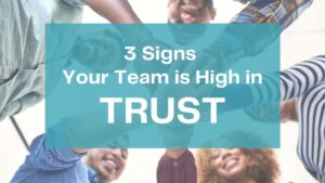 Signs Your Team is High in Trust