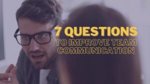 Questions to Improve Team Communication