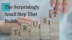 Small Step That Builds Trust