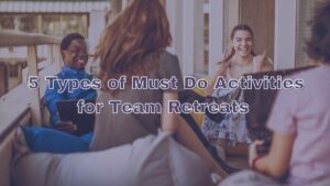 Activities for Team Retreats